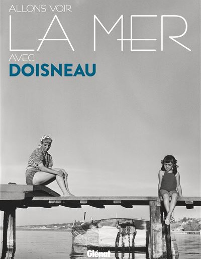 Angelina Meslem, "Allons voir la mer avec Doisneau". Glénat.