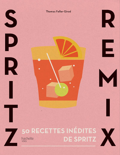 Thomas Feller, "Spritz remix". Hachette Vins.