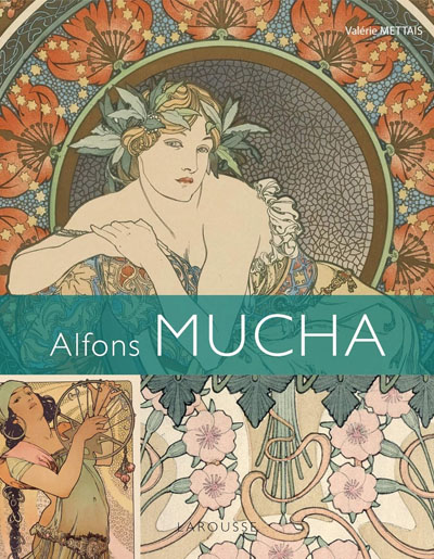 Valérie Mettais, "Alfons Mucha". Larousse.