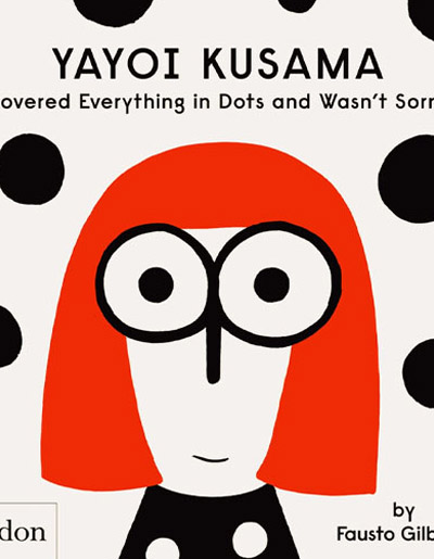 Fausto Gilberti, "Yayoi Kusama". Phaidon.