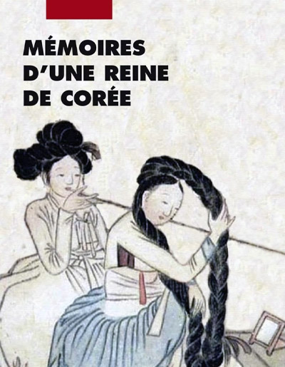 Dame Hong, "Mémoires d'une reine de Corée". Picquier.